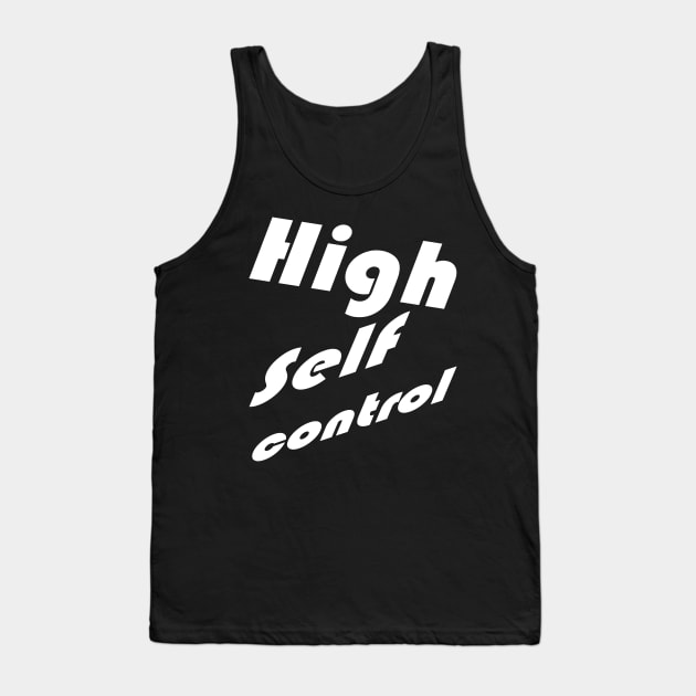 High Self Control Tank Top by Motivashion19